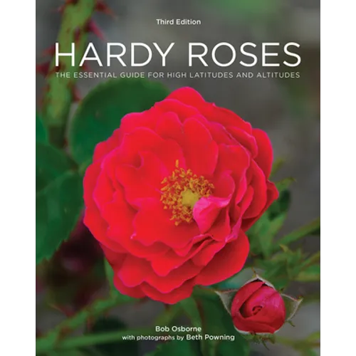 Hardy Roses: The Essential Guide for High Latitudes and Altitudes - Paperback