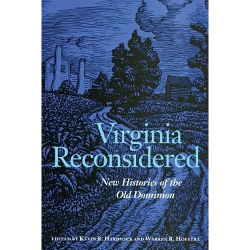 Virginia Reconsidered: New Histories of the Old Dominion