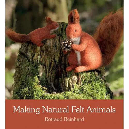 Making Natural Felt Animals - Paperback