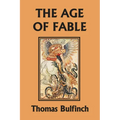 The Age of Fable (Yesterday's Classics) - Paperback