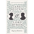 Jane Austen and Lord Byron: Regency Relations - Hardcover