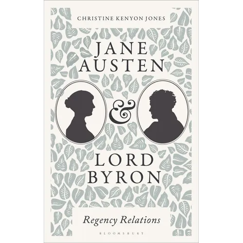 Jane Austen and Lord Byron: Regency Relations - Hardcover