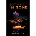 Not When I'm Gone - Paperback