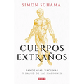 Cuerpos Extraños: Pandemias, Vacunas Y Salud de Las Naciones / Foreign Bodies: Pandemics, Vaccines, and the Health of Nation S - Paperback