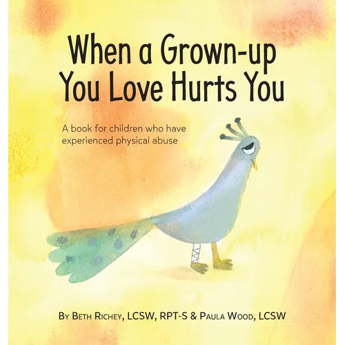 When a Grown-up You Love Hurts You - Hardcover