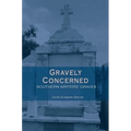 Gravely Concerned:: Southern Writers' Graves