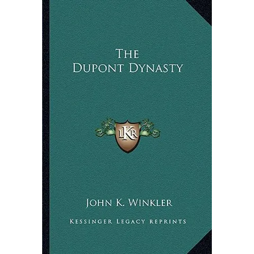 The Dupont Dynasty - Paperback