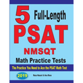 5 Full Length PSAT / NMSQT Math Practice Tests: The Practice You Need to Ace the PSAT Math Test - Paperback