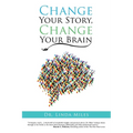 Change Your Story, Change Your Brain - Paperback
