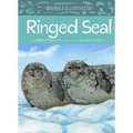 Animals Illustrated: Ringed Seal - Hardcover