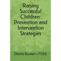 Raising Successful Children: Prevention and Intervention Strategies - Paperback