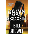 Dawn of the Assassin: The first kill changes everything. - Paperback