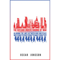 The Russian Understanding of War: Blurring the Lines between War and Peace