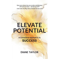 Elevate Potential: A Conscious Approach to Success - Hardcover