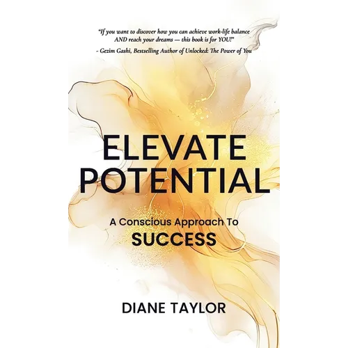 Elevate Potential: A Conscious Approach to Success - Hardcover