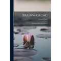 Brainwashing; the Story of men who Defied It