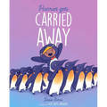 Harriet Gets Carried Away - Hardcover