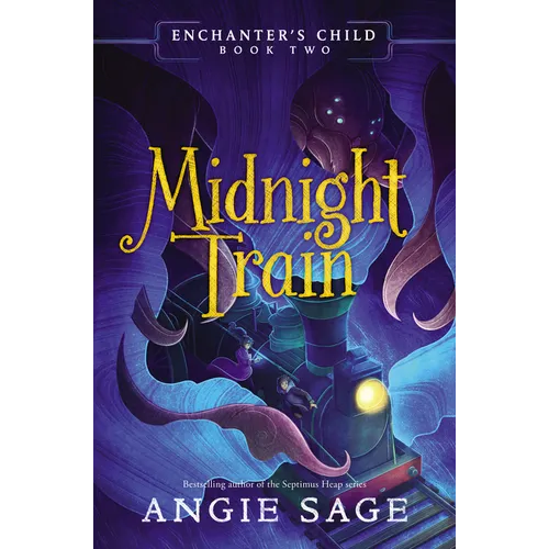 Enchanter's Child, Book Two: Midnight Train - Hardcover