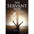 The Servant Way: Through the Counsel of the Holy Spirit - Paperback