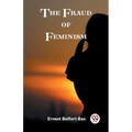 The Fraud of Feminism - Paperback