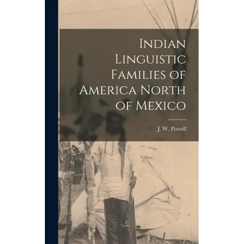 Indian Linguistic Families of America North of Mexico [microform]