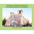 Historic Catholic Churches of Northeastern New Mexico (Softcover) - Paperback