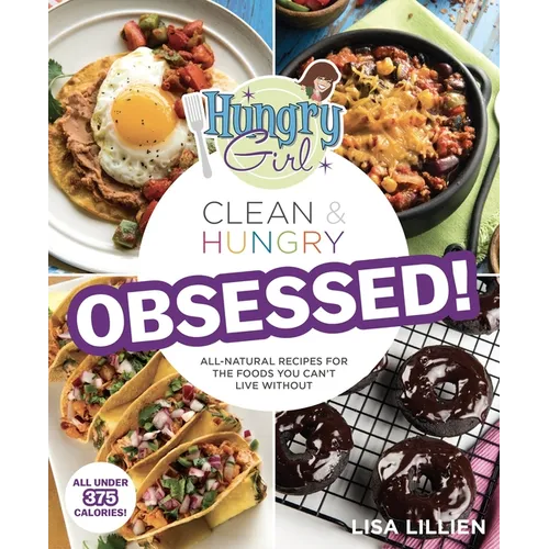 Hungry Girl Clean & Hungry Obsessed! - Paperback