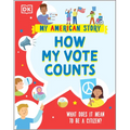 How My Vote Counts: What Does It Mean to Be a Citizen? - Hardcover