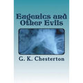 Eugenics and Other Evils - Paperback
