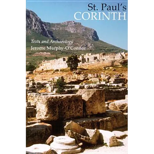 St. Paul's Corinth: Texts and Archaeology (Third Edition, Revised) - Paperback