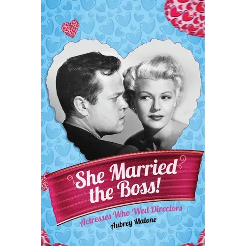 She Married the Boss! - Actresses Who Wed Directors - Paperback