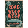 The Road to Woop Woop and Other Stories - Paperback