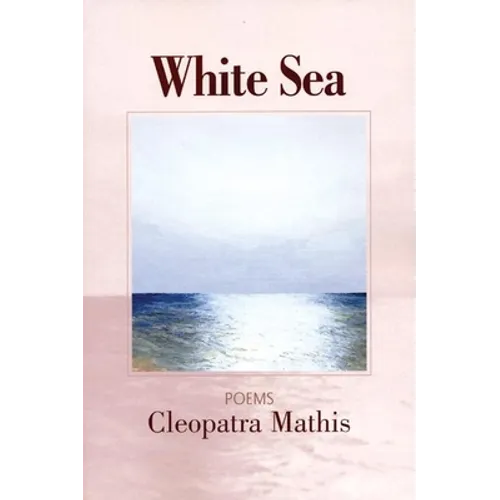 White Sea: Poems - Paperback