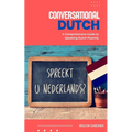 Conversational Dutch: A Comprehensive Guide to Speaking Dutch Fluently - Paperback