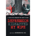 Depression Kidnapped My Wife - Paperback