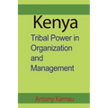 Kenya: Tribal Power in Organization and Management - Paperback