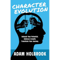 Character Evolution: Unleash Your Potential. Embrace Growth. Transform Your Journey. - Paperback