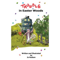 Trouble in Easter Woods - Hardcover