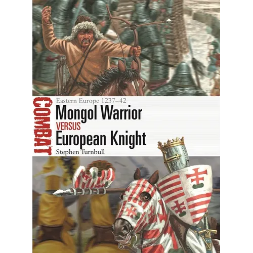 Mongol Warrior Vs European Knight: Eastern Europe 1237-42 - Paperback
