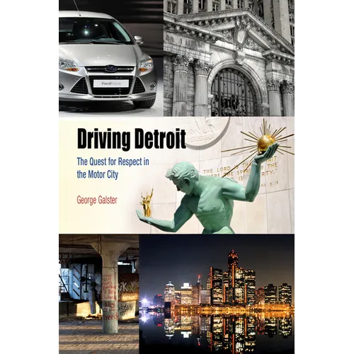 Driving Detroit: The Quest for Respect in the Motor City
