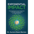 Exponential Impact: Harnessing Human Potential to Drive Sustainability in Organizations - Paperback