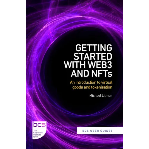 Getting Started with Web3 and Nfts: An Introduction to Virtual Goods and Tokenisation - Paperback