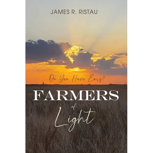 Farmers of Light: Do You Have Ears? - Paperback