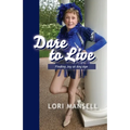 Dare to Live: Finding Joy at Any Age - Paperback