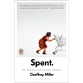 Spent: Sex, Evolution, and Consumer Behavior - Paperback