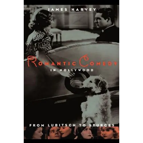 Romantic Comedy in Hollywood: From Lubitsch to Sturges - Paperback