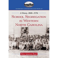 School Segregation in Western North Carolina: A History, 1860s-1970s