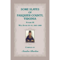 Some Slaves of Fauquier County, Virginia, Volume III