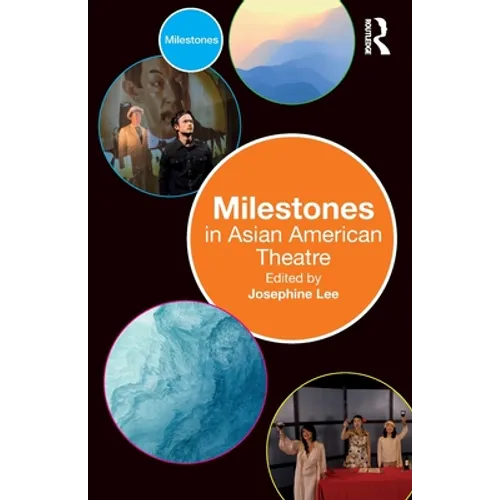 Milestones in Asian American Theatre