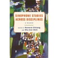 Sinophone Studies Across Disciplines: A Reader - Paperback